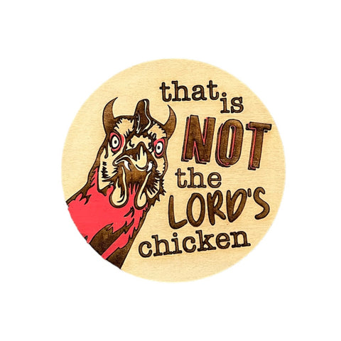 Not the Lord’s Chicken Coaster