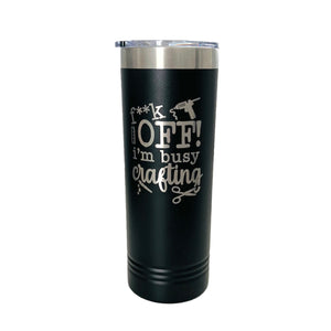 F-off I'm Busy Crafting 20oz Skinny Tumbler