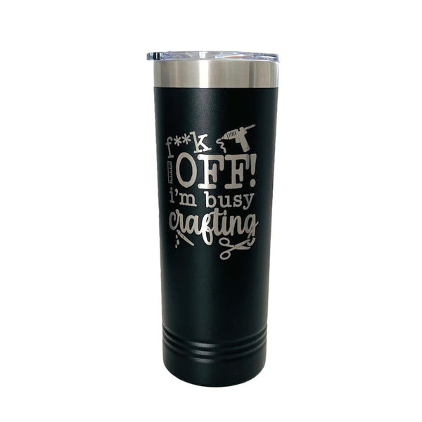 F-off I'm Busy Crafting 20oz Skinny Tumbler