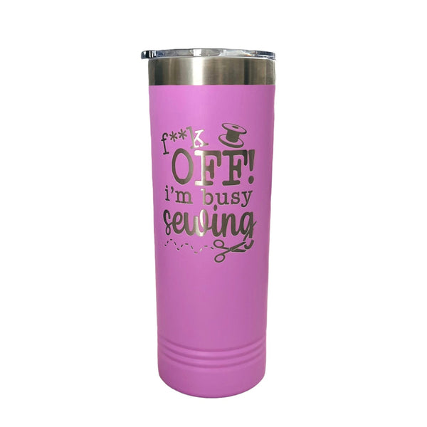 F-off I'm Busy Sewing 20oz Skinny Tumbler